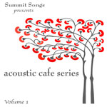 Summit Songs - Acoustic Cafe Series Volume 1 Album Cover